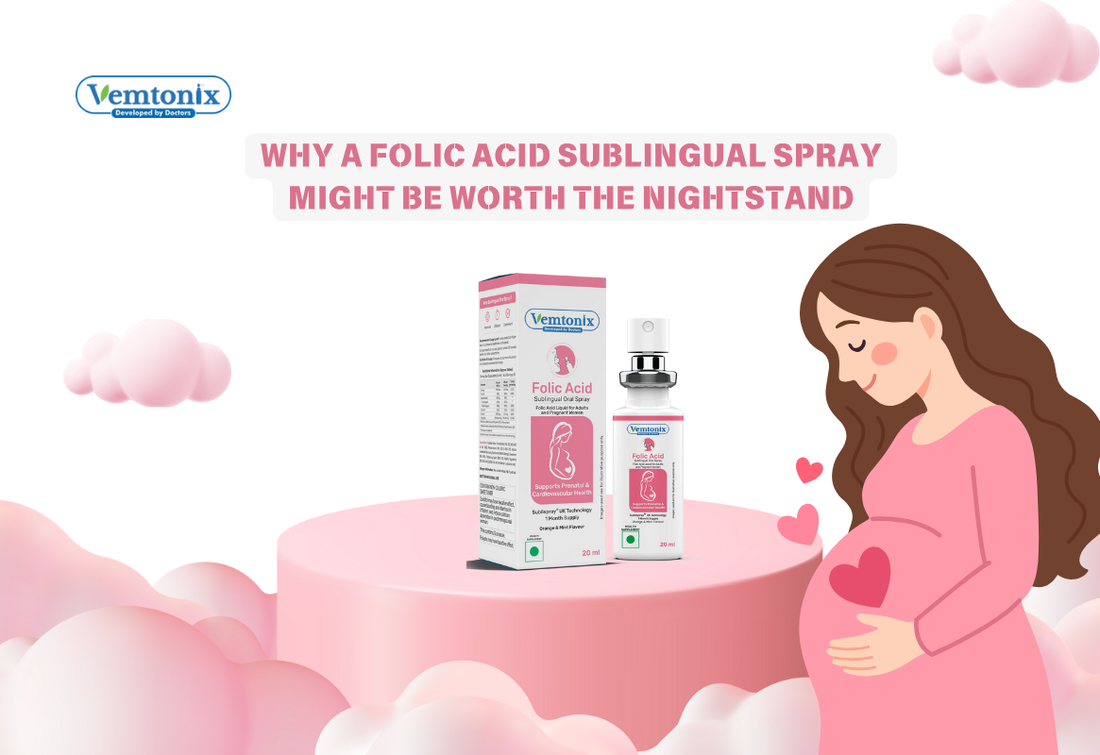 Why a Folic Acid Sublingual Spray Might Be Worth the Nightstand